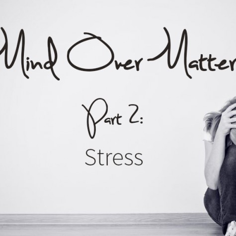 Mind over Matter: Stress