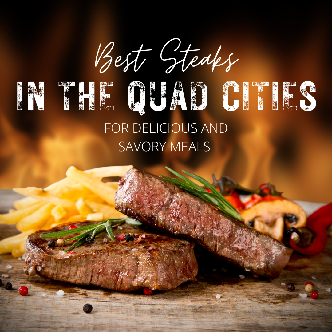 The Quad Cities has many amazing places to sit down and enjoy a savory and flavorful steak. The tops are featured in this article.