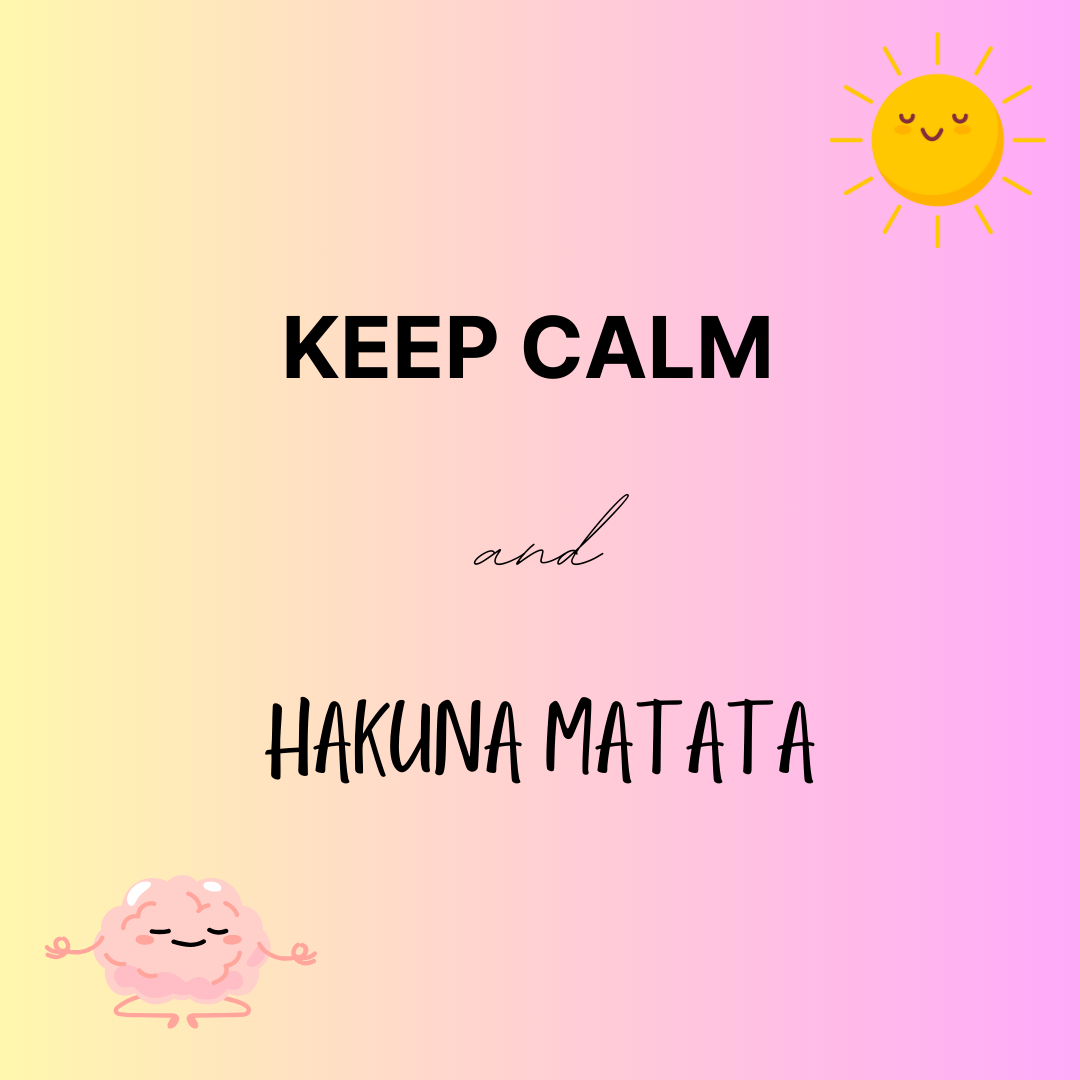 Hakuna Matata means “no worries”, and a calm mind with happy thoughts is sure to help handle any nerves. 